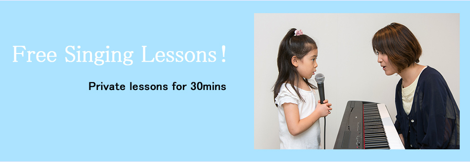 Free Singing Lessons！Private lessons for 30mins